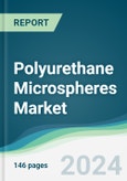 Polyurethane Microspheres Market - Forecasts from 2025 to 2030- Product Image