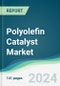 Polyolefin Catalyst Market - Forecasts from 2025 to 2030 - Product Image