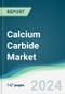 Calcium Carbide Market - Forecasts from 2025 to 2030 - Product Image