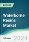 Waterborne Resins Market - Forecasts from 2025 to 2030 - Product Thumbnail Image