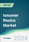 Ionomer Resins Market - Forecasts from 2025 to 2030 - Product Image