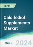 Calcifediol Supplements Market - Forecasts from 2025 to 2030- Product Image