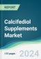 Calcifediol Supplements Market - Forecasts from 2025 to 2030 - Product Thumbnail Image