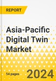 Asia-Pacific Digital Twin Market: Focus on Application, End User, Type, Product Offering, and Country - Analysis and Forecast, 2023-2033- Product Image