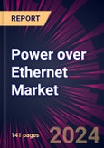 Power over Ethernet Market 2024-2028- Product Image