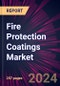 Fire Protection Coatings Market 2024-2028 - Product Image