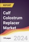 Calf Colostrum Replacer Market Report: Trends, Forecast and Competitive Analysis to 2030 - Product Thumbnail Image