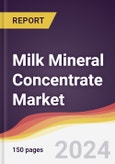 Milk Mineral Concentrate Market Report: Trends, Forecast and Competitive Analysis to 2030- Product Image