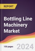 Bottling Line Machinery Market Report: Trends, Forecast and Competitive Analysis to 2030- Product Image