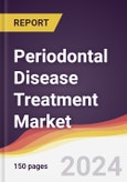 Periodontal Disease Treatment Market Report: Trends, Forecast and Competitive Analysis to 2030- Product Image