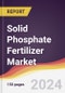 Solid Phosphate Fertilizer Market Report: Trends, Forecast and Competitive Analysis to 2030 - Product Image