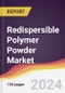 Redispersible Polymer Powder Market Report: Trends, Forecast and Competitive Analysis to 2030 - Product Thumbnail Image