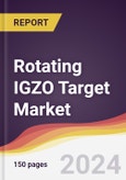 Rotating IGZO Target Market Report: Trends, Forecast and Competitive Analysis to 2030- Product Image