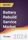 Battery Rebuild Service Market Report: Trends, Forecast and Competitive Analysis to 2030- Product Image