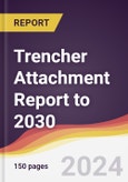 Trencher Attachment Report: Trends, Forecast and Competitive Analysis to 2030- Product Image