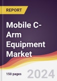 Mobile C-Arm Equipment Market Report: Trends, Forecast and Competitive Analysis to 2030- Product Image