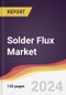 Solder Flux Market Report: Trends, Forecast and Competitive Analysis to 2030 - Product Image