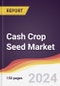 Cash Crop Seed Market Report: Trends, Forecast and Competitive Analysis to 2030 - Product Image