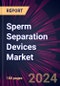 Sperm Separation Devices Market 2024-2028 - Product Thumbnail Image