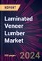 Laminated Veneer Lumber Market 2024-2028 - Product Image