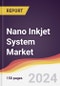 Nano Inkjet System Market Report: Trends, Forecast and Competitive Analysis to 2031 - Product Image