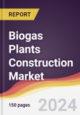 Biogas Plants Construction Market Report: Trends, Forecast and Competitive Analysis to 2030- Product Image