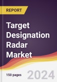 Target Designation Radar Market Report: Trends, Forecast and Competitive Analysis to 2030- Product Image