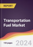 Transportation Fuel Market Report: Trends, Forecast and Competitive Analysis to 2030- Product Image