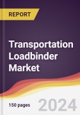 Transportation Loadbinder Market Report: Trends, Forecast and Competitive Analysis to 2030- Product Image