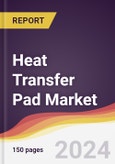 Heat Transfer Pad Market Report: Trends, Forecast and Competitive Analysis to 2030- Product Image