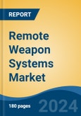 Remote Weapon Systems Market - Global Industry Size, Share, Trends, Opportunity, and Forecast, 2019-2029F- Product Image