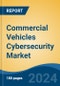 Commercial Vehicles Cybersecurity Market - Global Industry Size, Share, Trends, Opportunity, and Forecast, 2019-2029F - Product Thumbnail Image