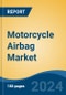 Motorcycle Airbag Market - Global Industry Size, Share, Trends, Opportunity, and Forecast, 2019-2029F - Product Thumbnail Image