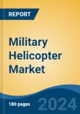 Military Helicopter Market - Global Industry Size, Share, Trends, Opportunity, and Forecast, 2019-2029F- Product Image