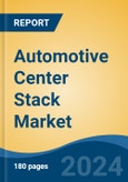 Automotive Center Stack Market - Global Industry Size, Share, Trends, Opportunity, and Forecast, 2019-2029F- Product Image