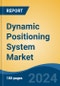 Dynamic Positioning System Market - Global Industry Size, Share, Trends, Opportunity, and Forecast, 2019-2029F - Product Image