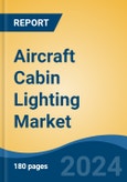 Aircraft Cabin Lighting Market - Global Industry Size, Share, Trends, Opportunity, and Forecast, 2019-2029F- Product Image