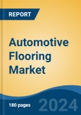 Automotive Flooring Market - Global Industry Size, Share, Trends, Opportunity, and Forecast, 2019-2029F- Product Image