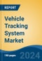 Vehicle Tracking System Market - Global Industry Size, Share, Trends, Opportunity, and Forecast, 2019-2029F - Product Thumbnail Image