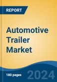 Automotive Trailer Market - Global Industry Size, Share, Trends, Opportunity, and Forecast, 2019-2029F- Product Image