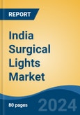 India Surgical Lights Market, By Region, Competition, Forecast and Opportunities, 2020-2030F- Product Image