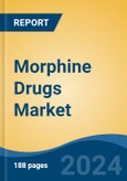 Morphine Drugs Market - Global Industry Size, Share, Trends, Opportunity, and Forecast, 2019-2029F- Product Image