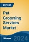 Pet Grooming Services Market - Global Industry Size, Share, Trends, Opportunity, and Forecast, 2019-2029F - Product Thumbnail Image