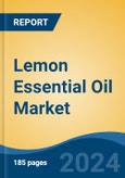 Lemon Essential Oil Market - Global Industry Size, Share, Trends, Opportunity, and Forecast, 2019-2029F- Product Image