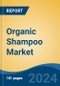 Organic Shampoo Market - Global Industry Size, Share, Trends, Opportunity, and Forecast, 2019-2029F - Product Thumbnail Image