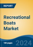 Recreational Boats Market - Global Industry Size, Share, Trends, Opportunity, and Forecast, 2019-2029F- Product Image