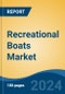 Recreational Boats Market - Global Industry Size, Share, Trends, Opportunity, and Forecast, 2019-2029F - Product Thumbnail Image