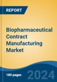 Biopharmaceutical Contract Manufacturing Market - Global Industry Size, Share, Trends, Opportunity, and Forecast, 2019-2029F- Product Image