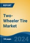 Two-Wheeler Tire Market - Global Industry Size, Share, Trends, Opportunity, and Forecast, 2019-2029F - Product Image