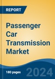 Passenger Car Transmission Market - Global Industry Size, Share, Trends, Opportunity, and Forecast, 2019-2029F- Product Image